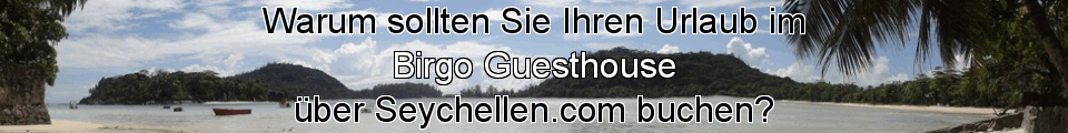 Birgo Guesthouse Urlaub auf den Seychellen buchen
